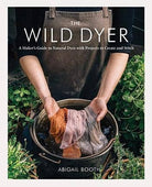 The Wild Dyer, Book (Pre - Order) - Boho Fabrics - 